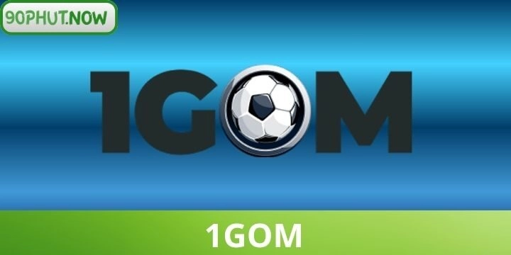 1GOM - Website tin tức bóng đá uy tín - KQBD - BXH miễn phí 