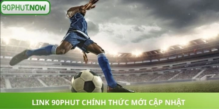 Đường link 90phut chính thức vào trang an toàn