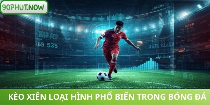 Kèo xiên cơ hội thắng thu lợi nhuận cao