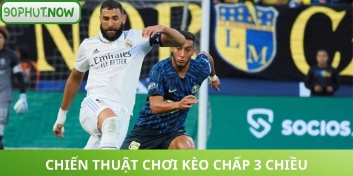 Kinh nghiệm chơi kèo chấp 3 chiều thắng lớn mỗi ngày