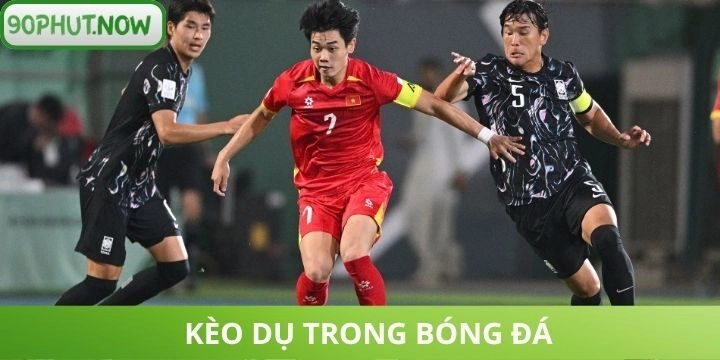 Kèo dụ có mặt tại bảng cược bóng đá