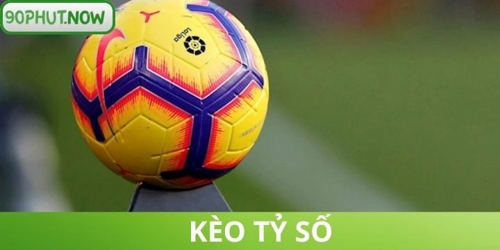 Kèo tỷ số - Kỹ năng dự đoán bảng điểm bóng đá chuẩn xác