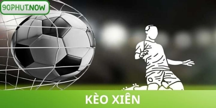 Kèo xiên - Hướng dẫn đặt cược cực chuẩn cho tân thủ