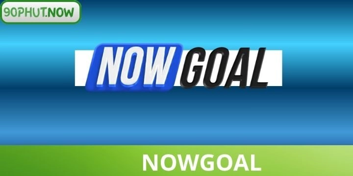 Nowgoal - Cập nhật tỷ lệ kèo cược chuẩn, dễ thắng 2026