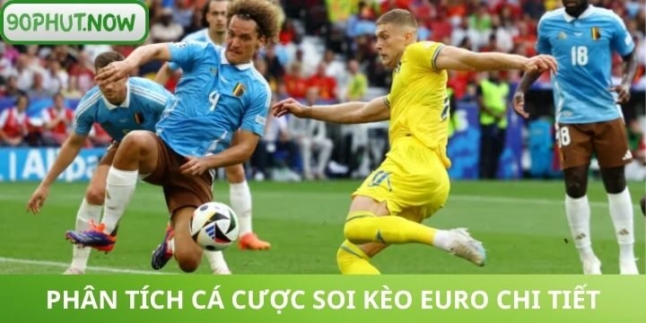 Cách đọc bảng soi kèo Euro dễ dàng cho tân thủ