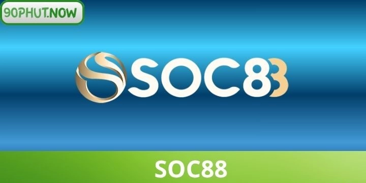 Soc88 - Nhà cái hàng đầu Châu Á về chất lượng, thưởng siêu hời 