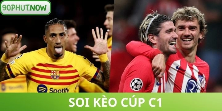 Soi kèo Cúp C1 - Cẩm nang đọc vị bảng odds nhà cái