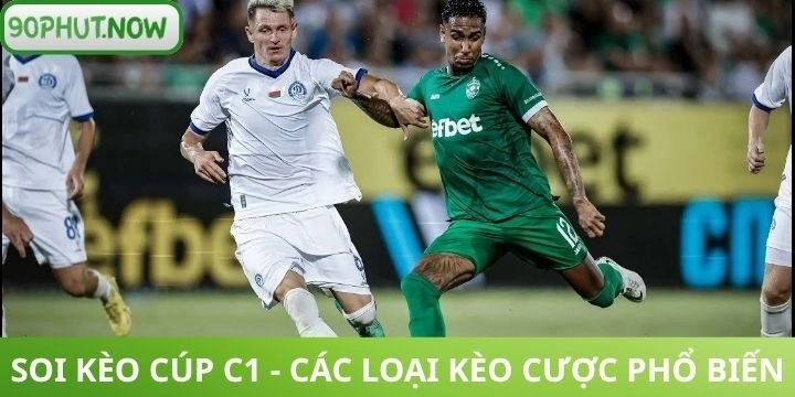 Các loại cược khi soi kèo Cúp C1