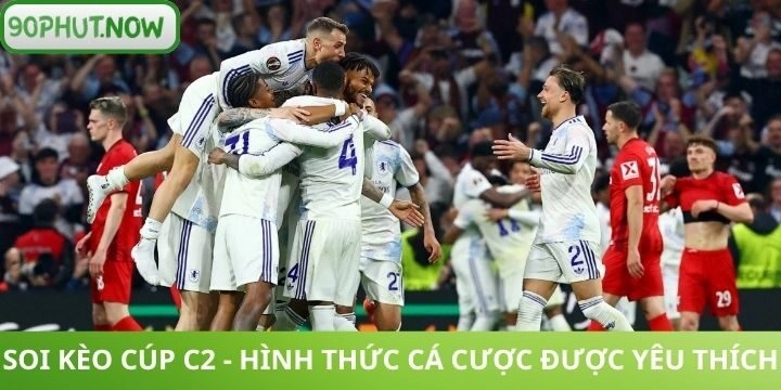 Hình thức soi kèo Cúp C2 phổ biến nhất