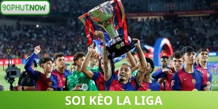 Soi kèo La Liga - Bí quyết giúp game thủ cá cược luôn thắng 