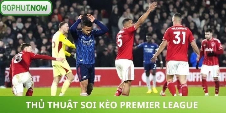 Kinh nghiệm soi kèo Premier League từ người chơi chuyên