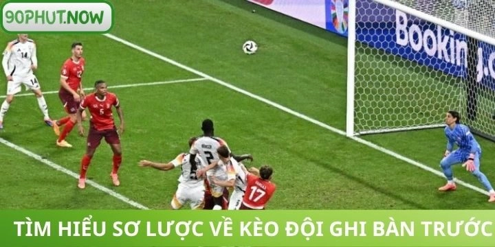 Tìm hiểu quy luật của kèo đội ghi bàn trước