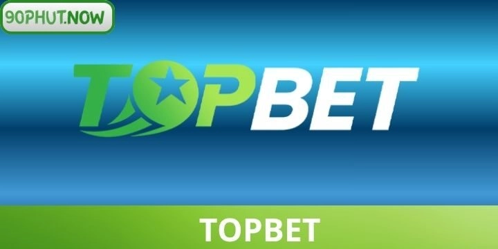 Topbet - Review chi tiết trang thể thao uy tín số 1 Việt Nam
