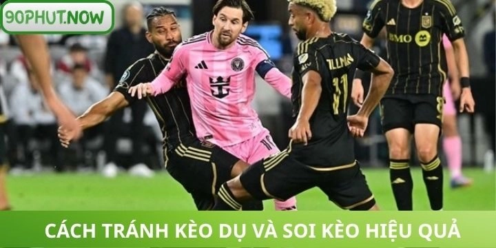 Bí quyết chơi kèo dụ để nhận định chính xác