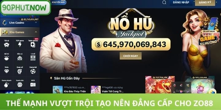 Những ưu điểm vượt trội làm nên sức hút của Zo88